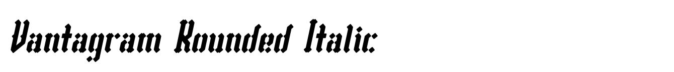 Vantagram Rounded Italic